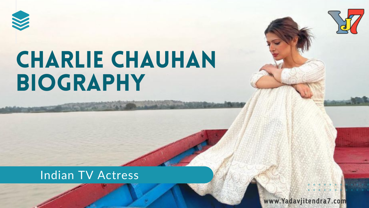 Charlie Chauhan Biography In Hindi